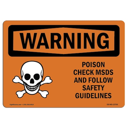 Signmission OSHA WARNING Sign, Poison Check MSDS Follow Guidelines, 18in X 12in Alum, 18" W, 12" H, Landscape OS-WS-A-1218-L-12766